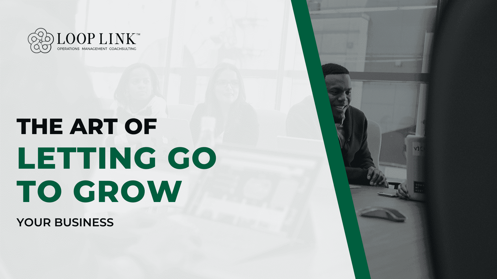 Your Business Grows When You Know What To Let Go
