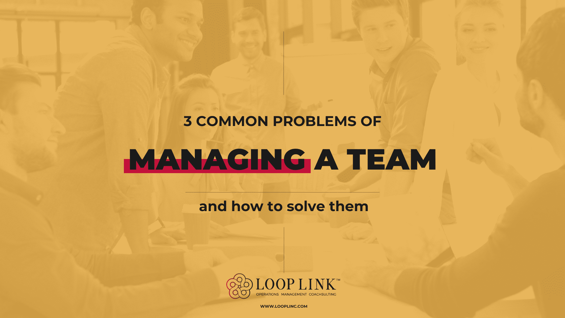 How to Solve the 3 Common Problems when Managing a Team