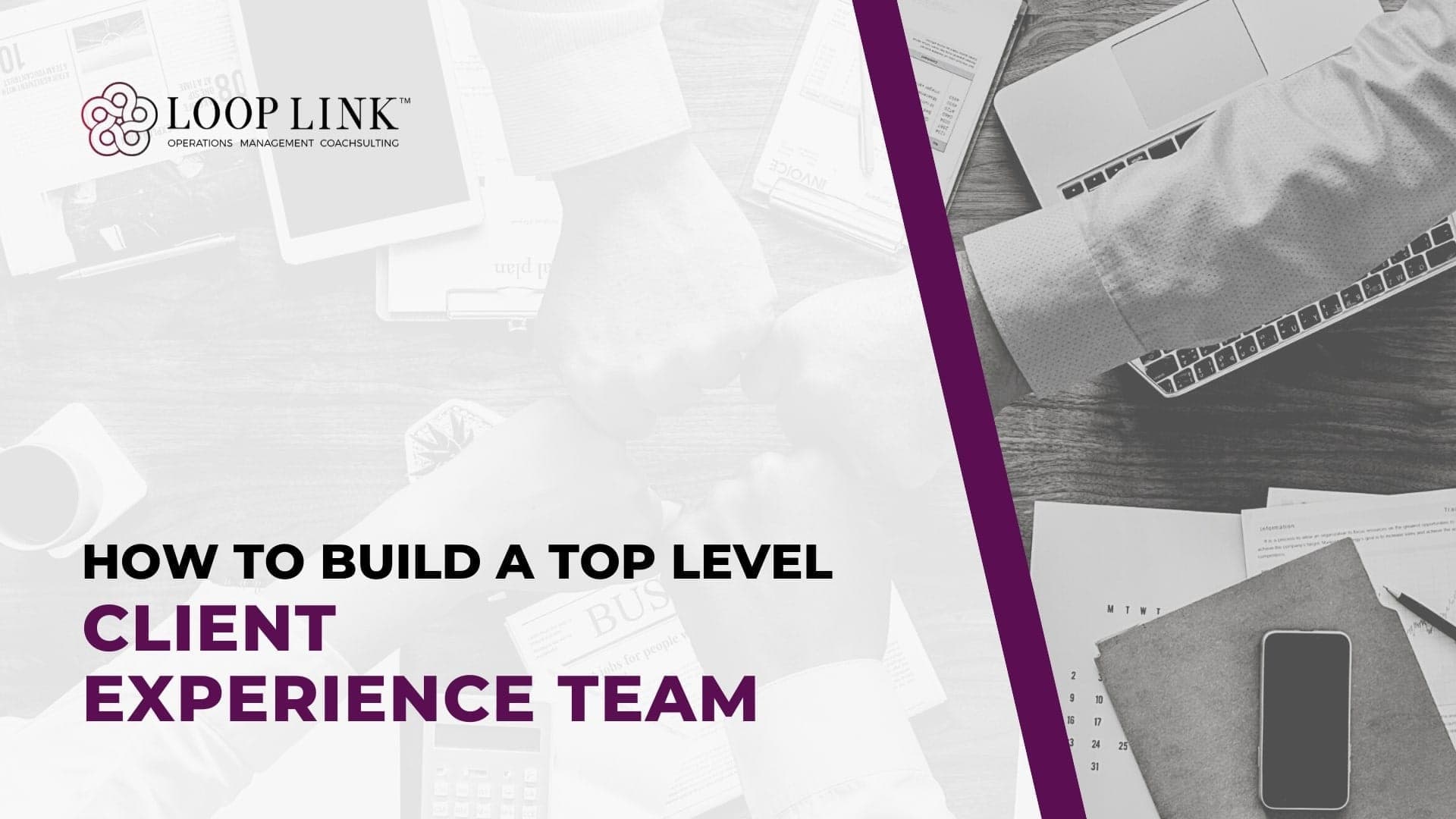 How to Build a Top-Level Client Experience Team