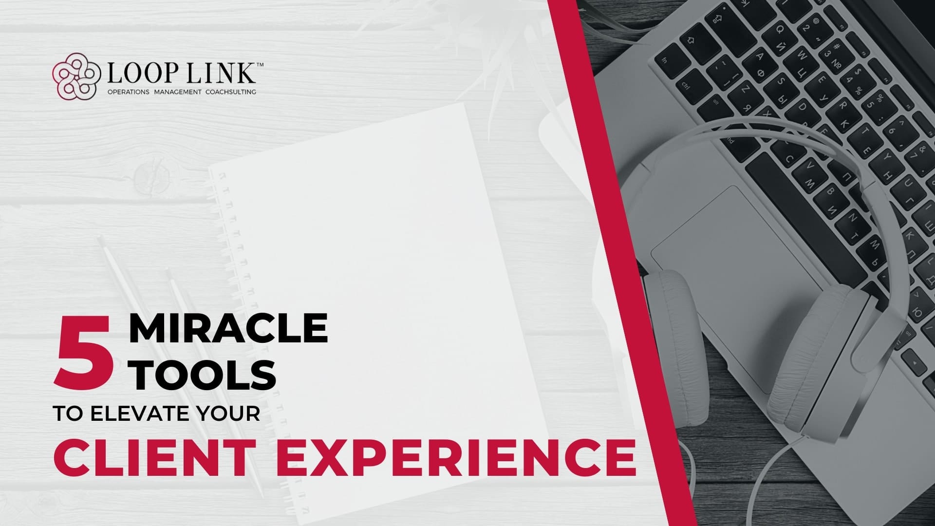 5 Miracle Tools to Elevate Your Client Experience